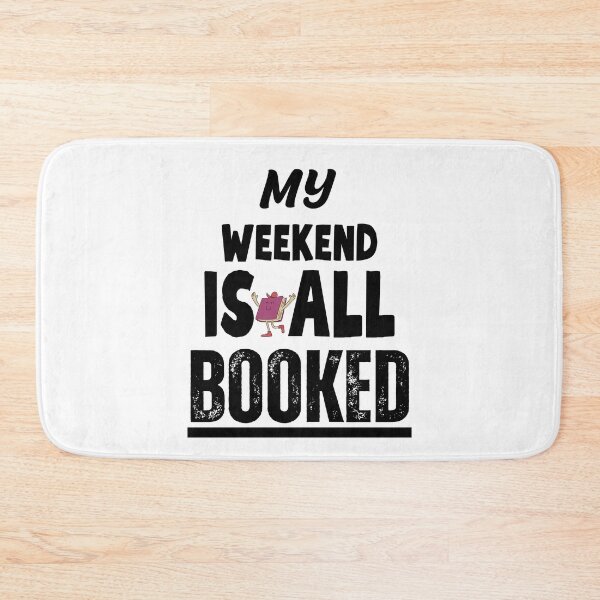 Item preview, My Weekend is all Booked, Book aesthetic designed and sold by InnovativeGFX.