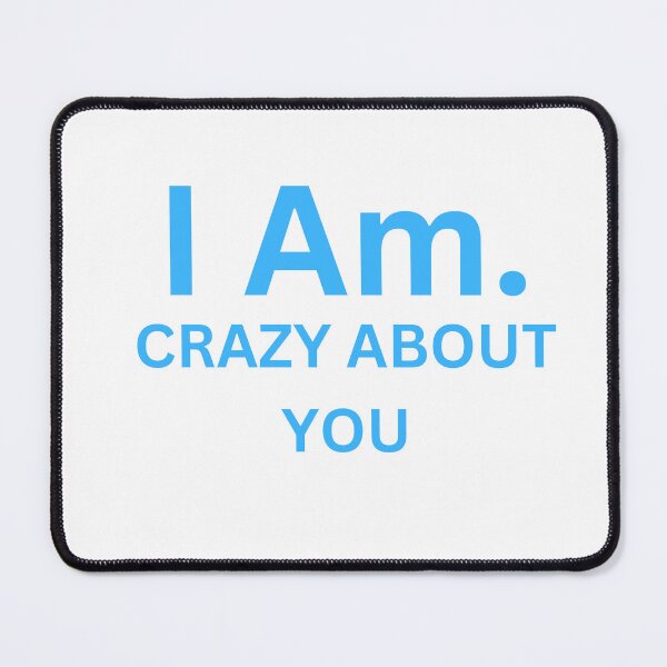 Item preview, I Am. Crazy About You designed and sold by TheIAmShop.