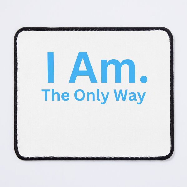 Item preview, I Am. The Only Way designed and sold by TheIAmShop.