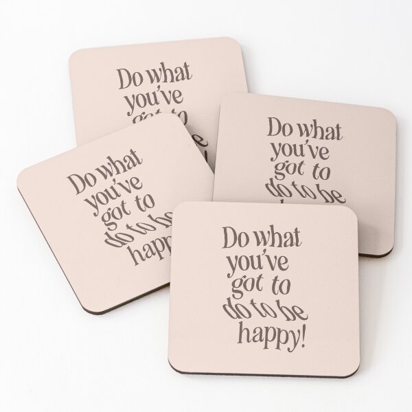 Item preview, Do What You've Got to Do to Be Happy by The Motivated Type efd9cc designed and sold by MotivatedType.