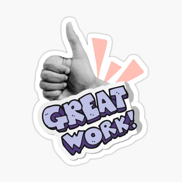 Great job !  Sticker for Sale by Singerevita