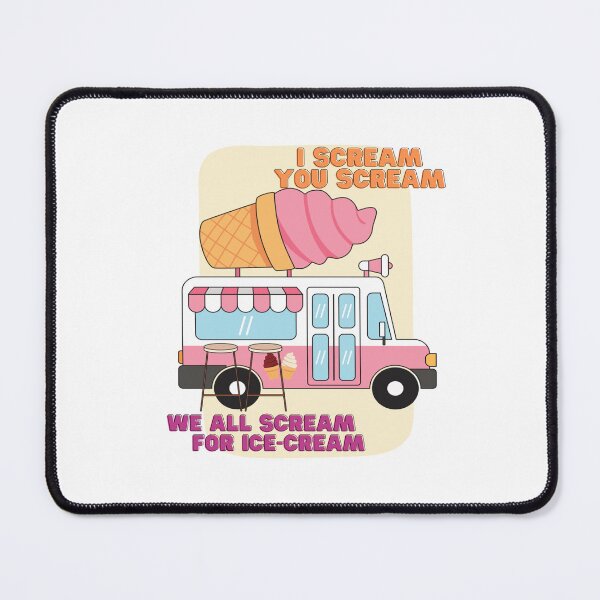 Item preview, I scream, you scream, we all scream for ice-cream designed and sold by priyankajustine.