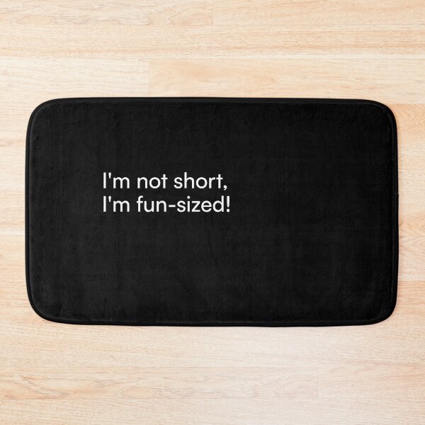 Item preview, I'm not short, I'm fun-sized! designed and sold by Merchgard.