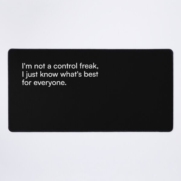 Item preview, I'm not a control freak, I just know what's best for everyone. designed and sold by Merchgard.
