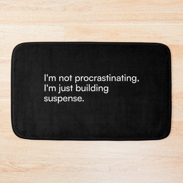 Item preview, I'm not procrastinating, I'm just building suspense. designed and sold by Merchgard.