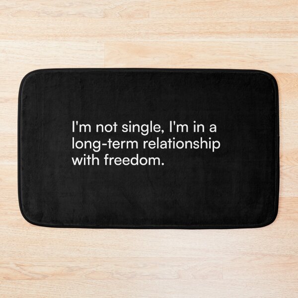 Item preview, I'm not single, I'm in a long-term relationship with freedom. designed and sold by Merchgard.