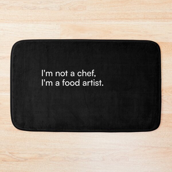Item preview, I'm not a chef, I'm a food artist. designed and sold by Merchgard.