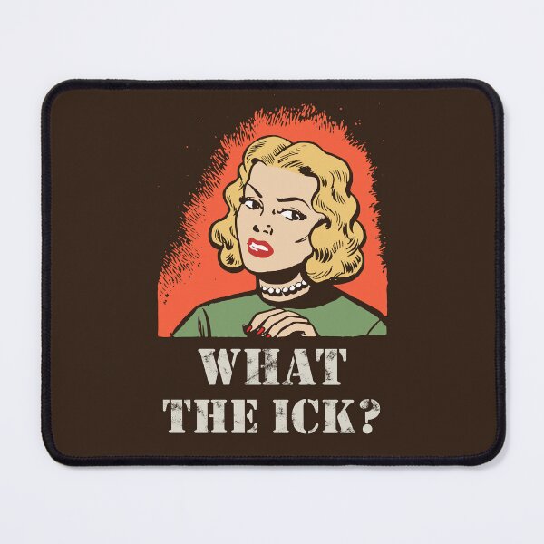 Item preview, What the ick? designed and sold by Jeeb-Arts.