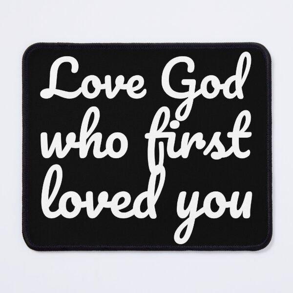 Item preview, Love God who first loved you - inspirational christian quotes designed and sold by GraphicDream.