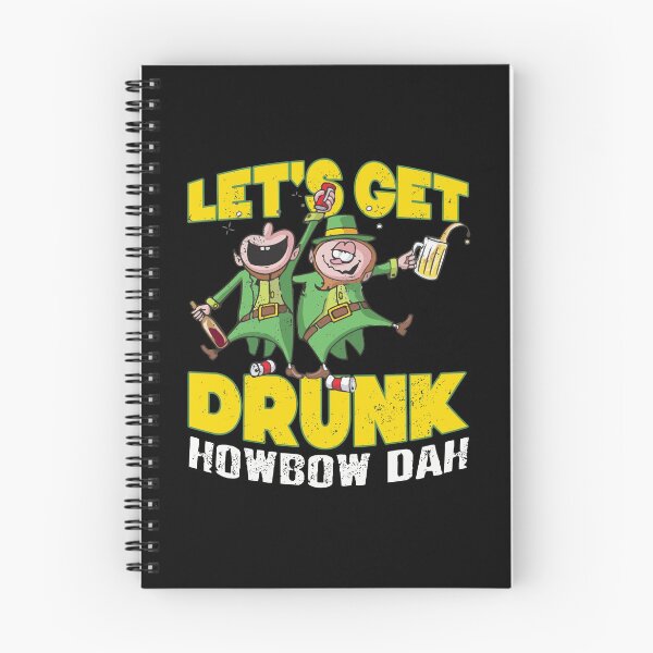 Item preview, Let's Get Drunk Howbow Dah  designed and sold by HighEndLowCost.