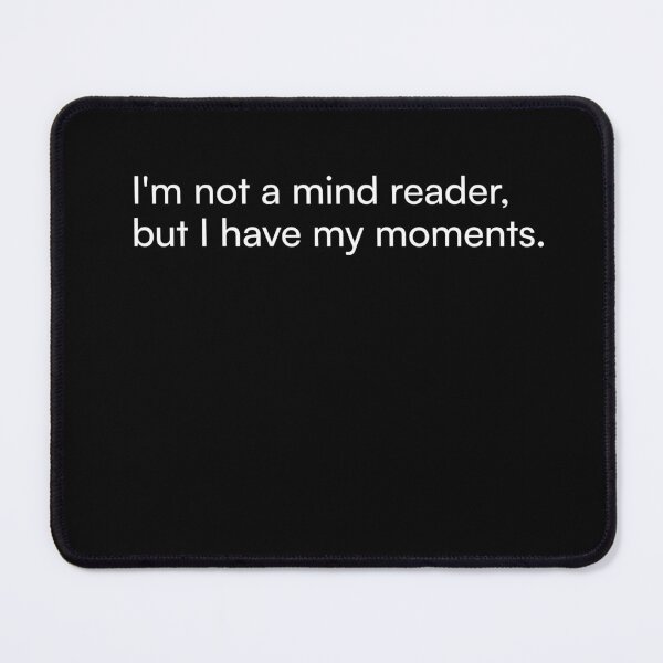 Item preview, I'm not a mind reader, but I have my moments. designed and sold by Merchgard.