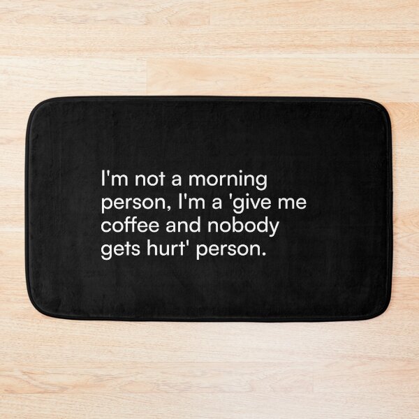 Item preview, I'm not a morning person, I'm a 'give me coffee and nobody gets hurt' person. designed and sold by Merchgard.
