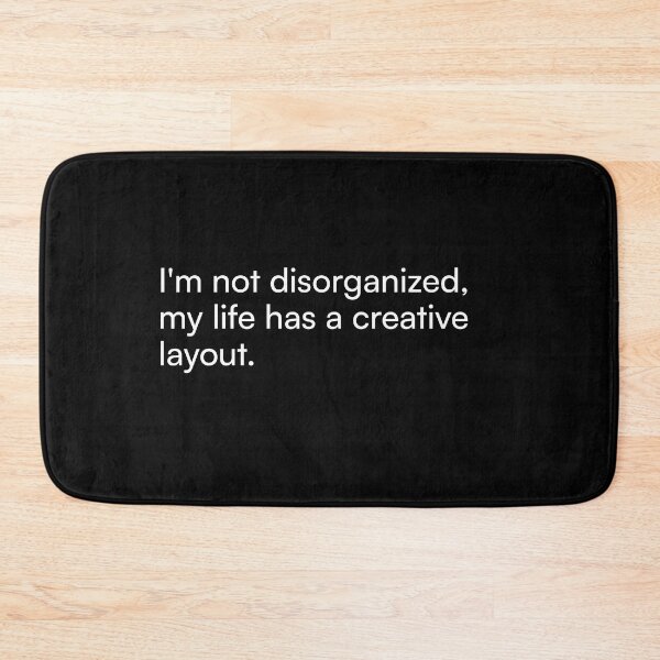 Item preview, I'm not disorganized, my life has a creative layout. designed and sold by Merchgard.