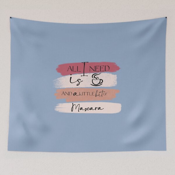 Item preview, All I need is coffee and a little bit of Mascara. Make up. designed and sold by Tsifra.