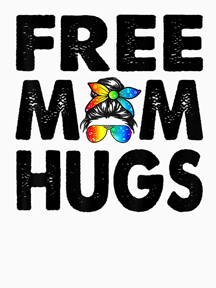 Discover Free Mom Hugs Messy Bun LGBT Pride Month Rainbow T-Shirt