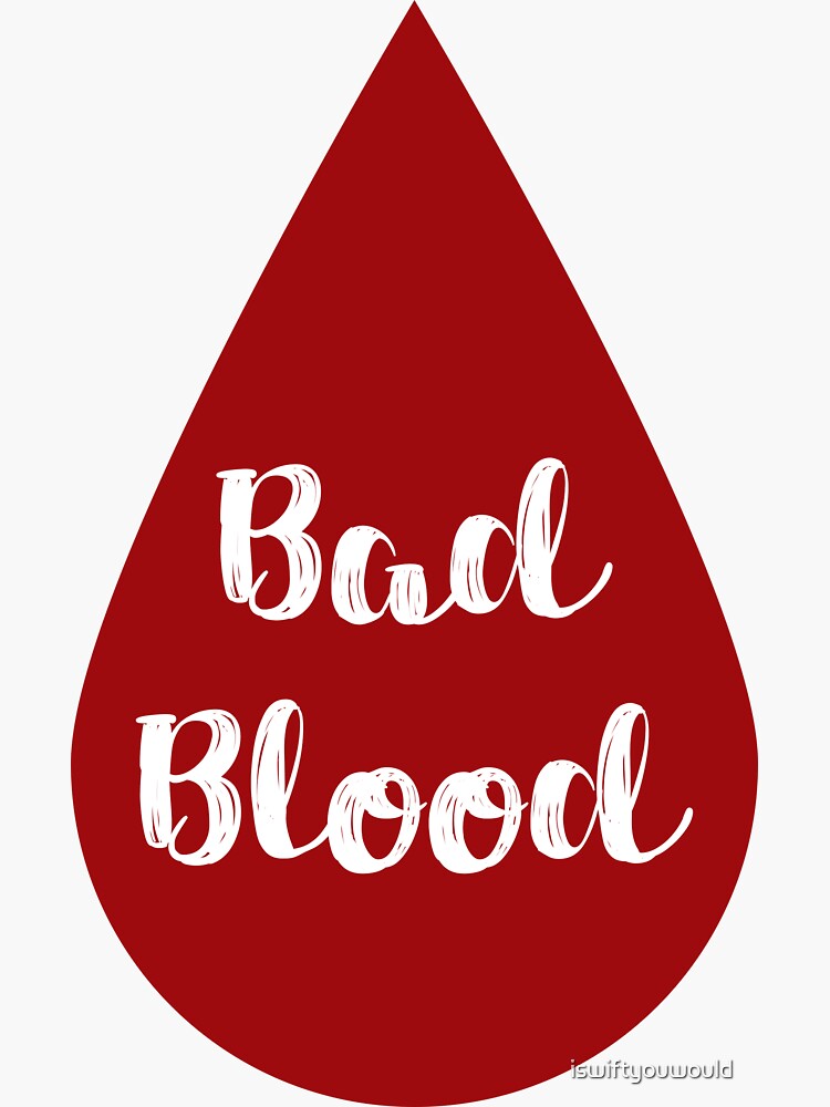 bad blood Sticker for Sale by iswiftyouwould