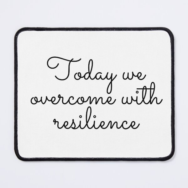 Item preview, Today we overcome with Resilience designed and sold by Tinahshe.