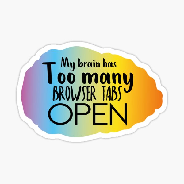 Brain Many Tabs Open Stickers Funny Office Vinyl Decals - Temu
