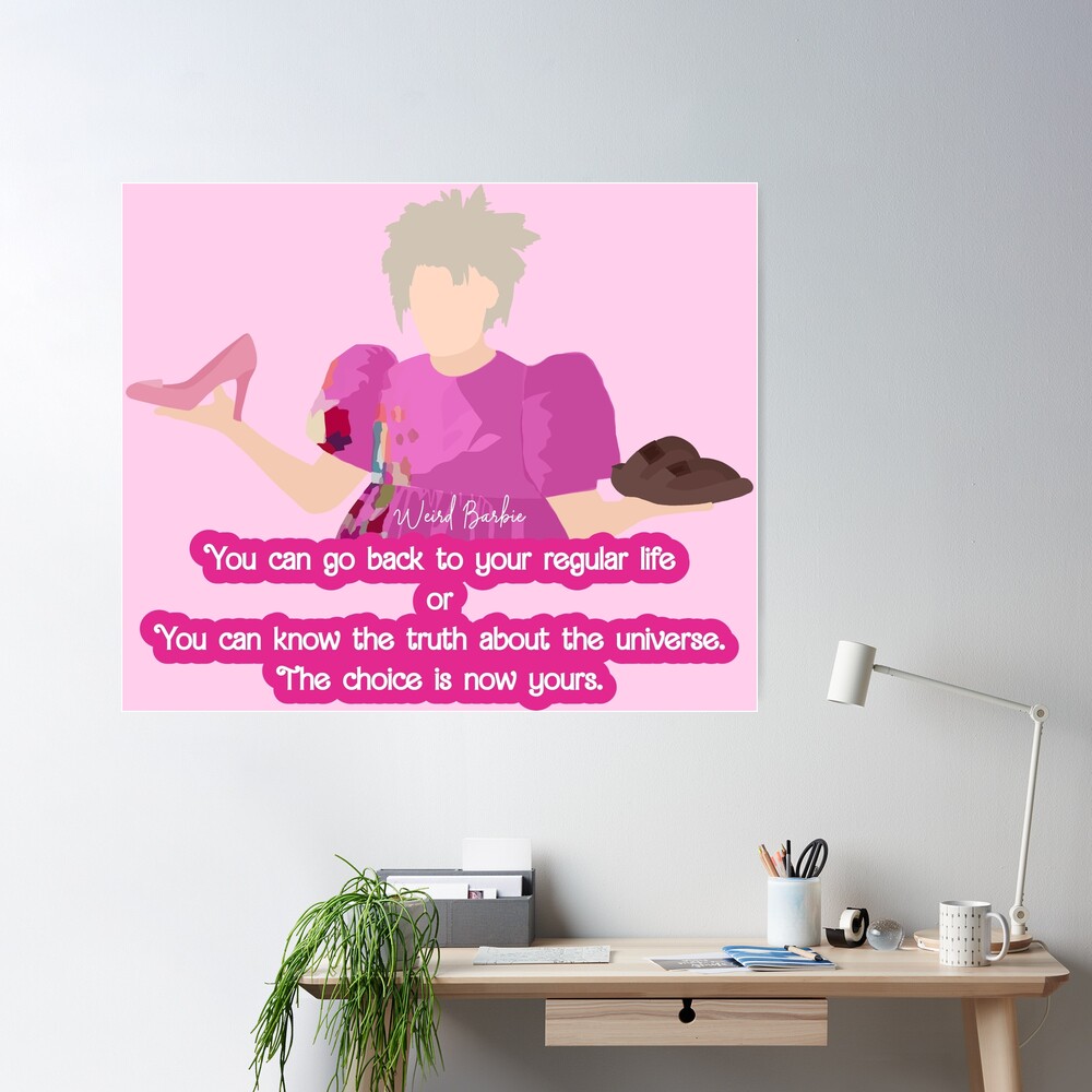 Weird Barbie - Asking Barbie to choose quote Poster for Sale by VidhiVora