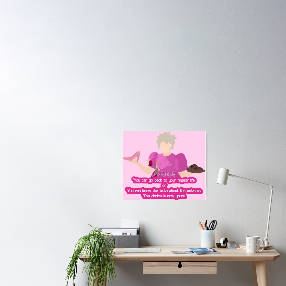 Weird Barbie - Asking Barbie to choose quote Poster for Sale by VidhiVora