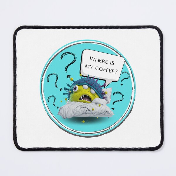 Item preview, Where is my coffee?  designed and sold by ArtiDann.