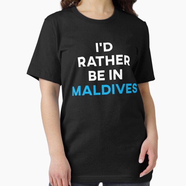 Item preview, I'd Rather Be In Maldives designed and sold by teesaurus.