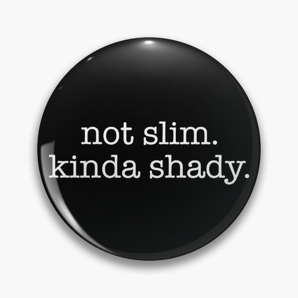 Item preview, Funny Self-Confidence Quote Not Slim Kinda Shady  designed and sold by The Junto Shop.