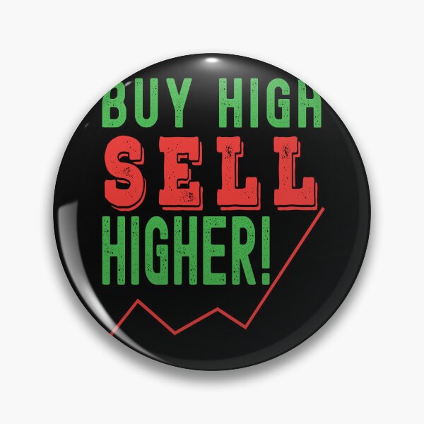 Item preview, Buy high, sell higher! Trading phrase used by traders. designed and sold by Gerald Waters.