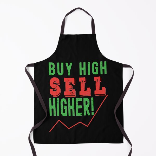 Item preview, Buy high, sell higher! Trading phrase used by traders. designed and sold by Gerald Waters.