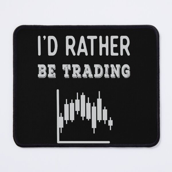Item preview, I'd rather be trading. Trading phrase used by traders. designed and sold by Gerald Waters.