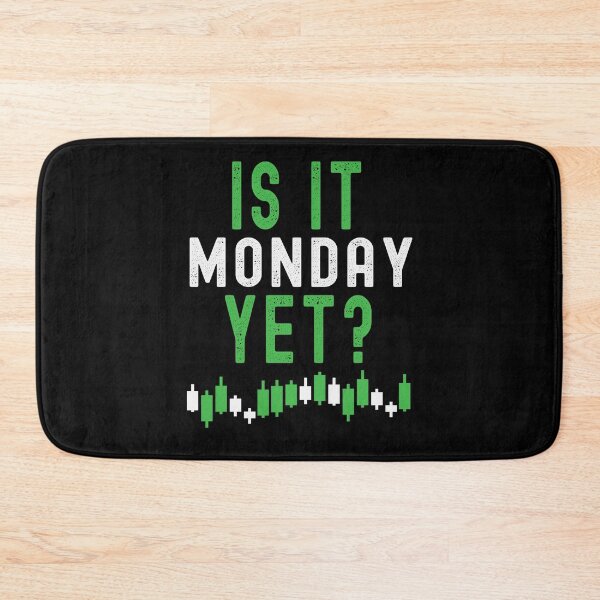Item preview, Is it Monday yet? Trading phrase used by traders. designed and sold by Gerald Waters.