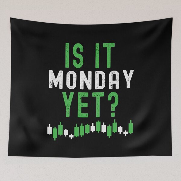 Item preview, Is it Monday yet? Trading phrase used by traders. designed and sold by Gerald Waters.