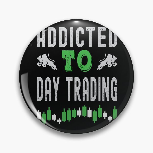 Item preview, Addicted to Day Trading. Trading phrase used by traders. designed and sold by Gerald Waters.