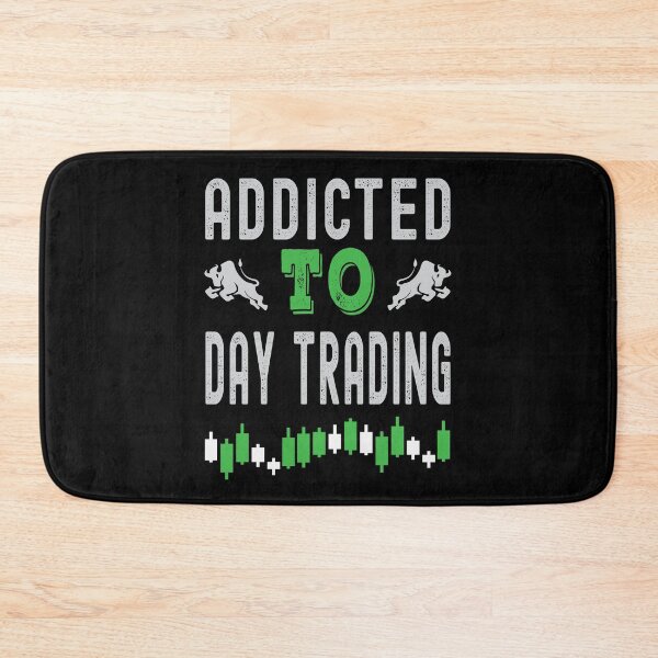 Item preview, Addicted to Day Trading. Trading phrase used by traders. designed and sold by Gerald Waters.