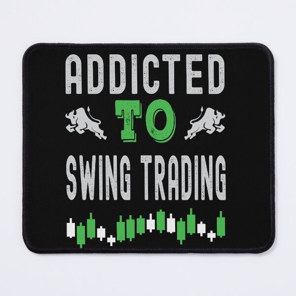 Item preview, Addicted to Swing Trading. Trading phrase used by traders. designed and sold by Gerald Waters.