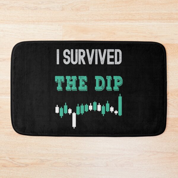 Item preview, I survived the dip. Trading phrase used by traders. designed and sold by Gerald Waters.