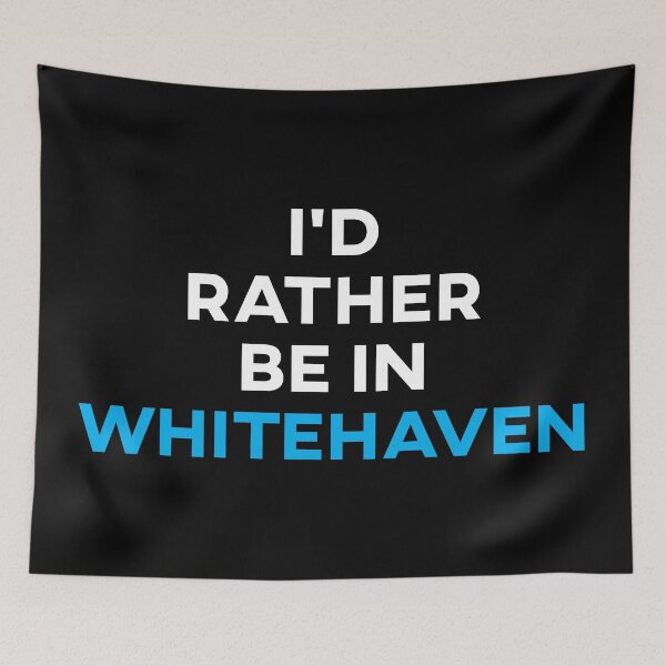 Item preview, I'd Rather Be In Whitehaven designed and sold by teesaurus.