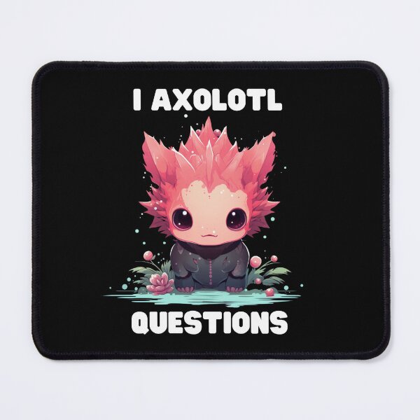 Item preview, I Axolotl Questions Cute Axolotl Kawaii designed and sold by ArtFromBeyond.