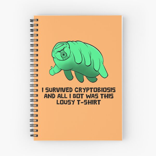 Item preview, I Survived Cryptobiosis - funny tardigrade designed and sold by WatershipBound.