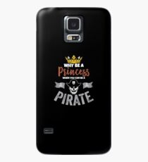 Why Be A Princess When You Can Be A Pirate Girls Case/Skin for Samsung Galaxy