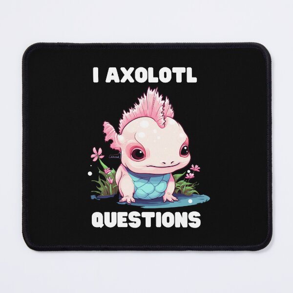 Item preview, I Axolotl Questions Cute Axolotl Kawaii designed and sold by ArtFromBeyond.