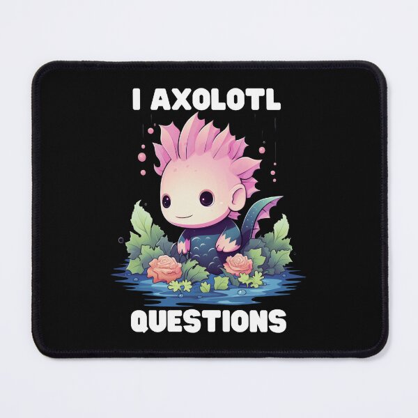 Item preview, I Axolotl Questions Cute Axolotl Kawaii designed and sold by ArtFromBeyond.