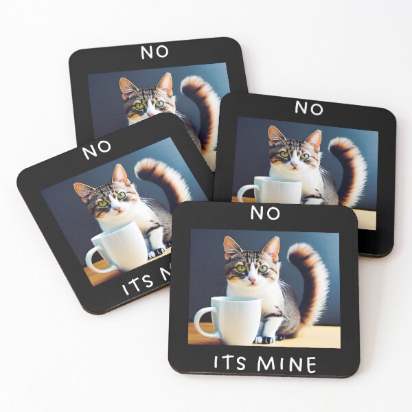 Item preview, NO ITS MINE designed and sold by CuteCatsCoffee.