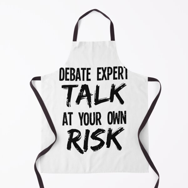 Item preview, Debate Expert Talk at Your Own Risk Funny Debater designed and sold by jaygo.