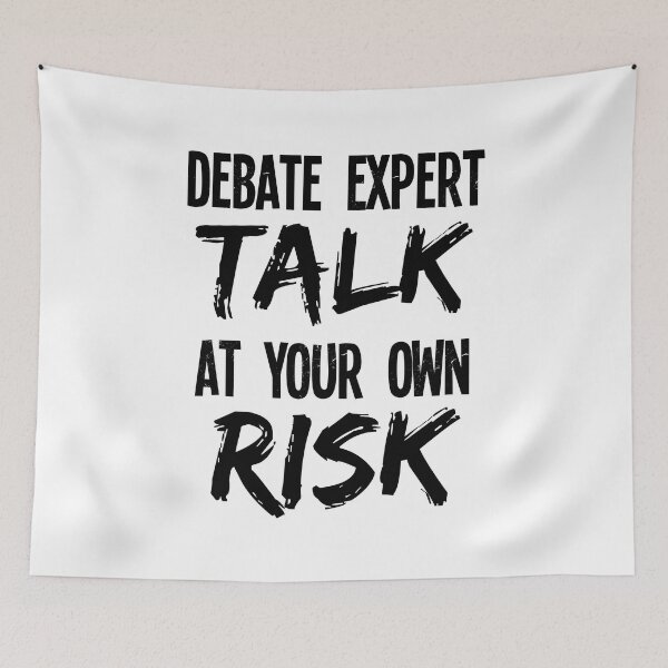 Item preview, Debate Expert Talk at Your Own Risk Funny Debater designed and sold by jaygo.