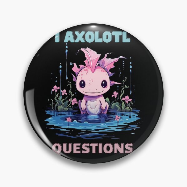 Item preview, I Axolotl Questions Cute Axolotl Kawaii designed and sold by ArtFromBeyond.