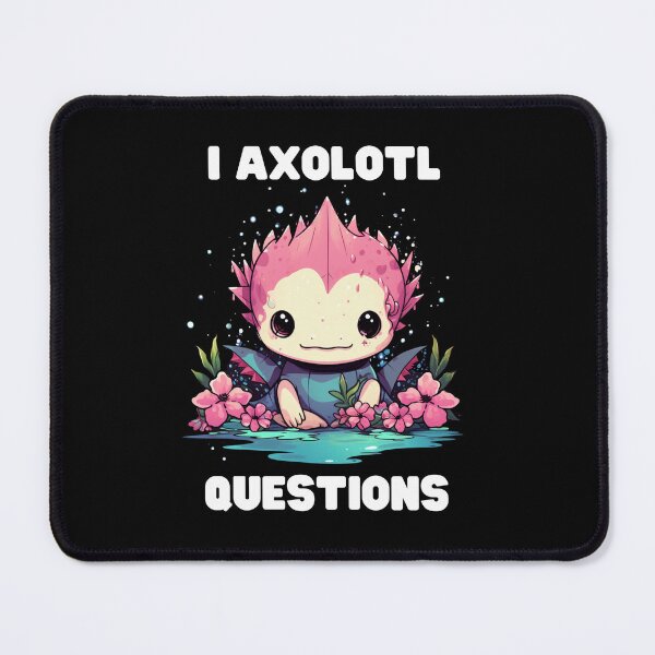 Item preview, I Axolotl Questions Cute Axolotl Kawaii designed and sold by ArtFromBeyond.
