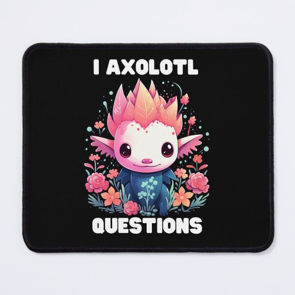 Item preview, I Axolotl Questions Cute Axolotl Kawaii designed and sold by ArtFromBeyond.