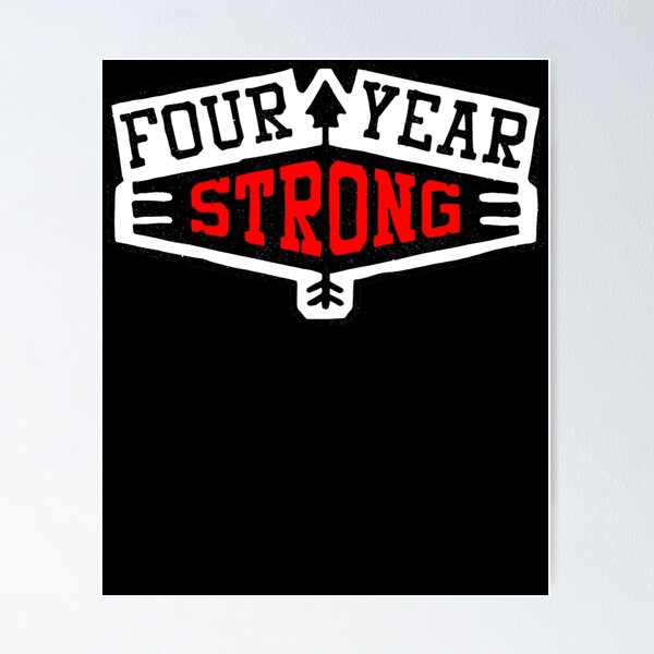 Four Year Strong Posters for Sale | Redbubble