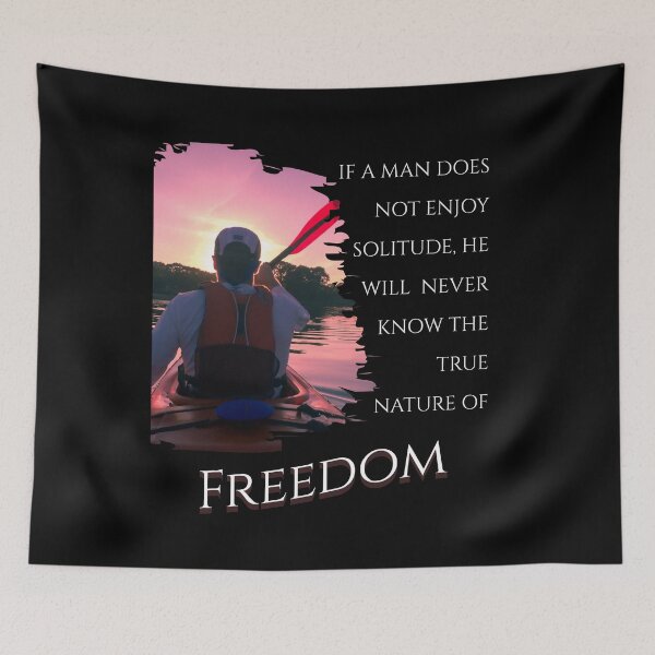Item preview, If a Man Does Not Enjoy Solitude, He Will Never Know Freedom - Kayak designed and sold by 5PointsDigital.
